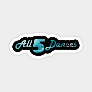 All 5 Dances Magnet