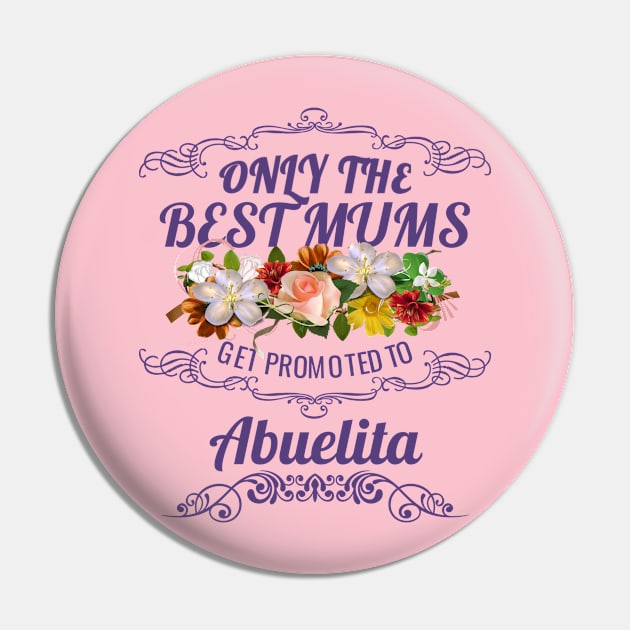 Only The Best Mums Get Promoted To Abuelita Gift Pin by HT_Merchant