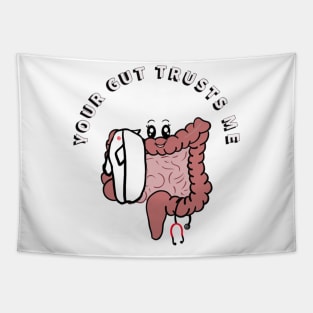 Your gut trusts me gastroenterologist medical pun Tapestry