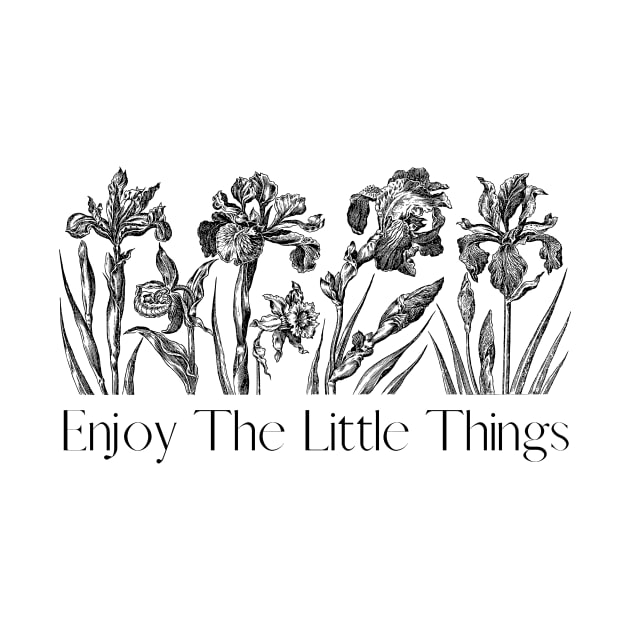 Motivational Sayings - Enjoy The Litte Things Flower by GlobalViews