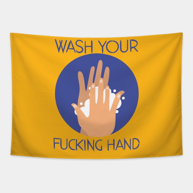 Wash Your Fuckin Hand Tapestry by Arrow