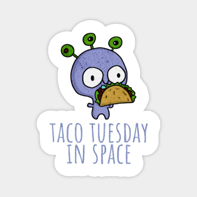 Kawaii Alien Taco Tuesday Alien Eat Taco Fiesta Magnet by sarcasmandadulting