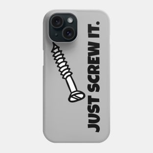 Just Screw It Phone Case