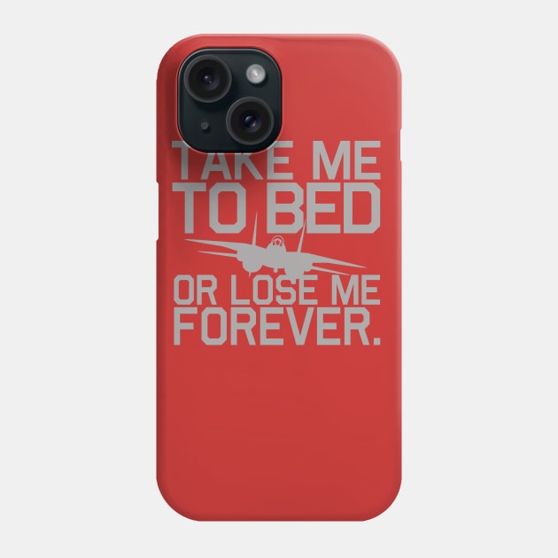 Take Me To Bed Phone Case by PopCultureShirts