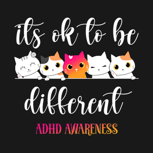 ADHD Awareness Cat Its Ok to Be Different ASD Neurodiversity T-Shirt