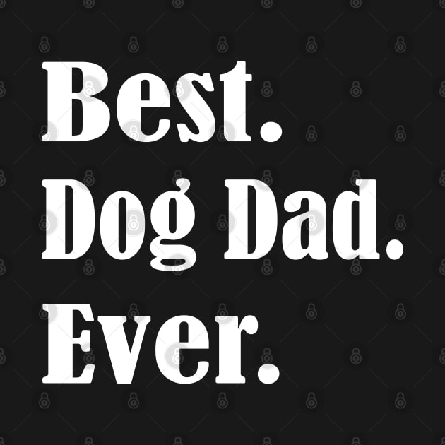 Best Dog Dad Ever.Father's Day Gift. Dog Lovers Gift,Funny Gift For Dad ,Pet parent gift,Dog Dad Gift. by Islanr