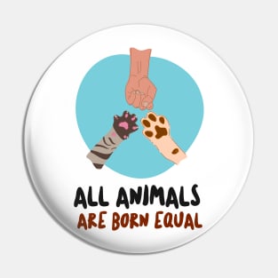 All Animals are Born Equal Pin