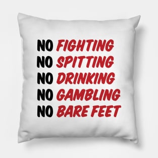 No Fighting, No Spitting, No Drinking, No Gambling, No Bare Feet Pillow