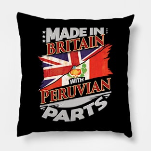 Made In Britain With Peruvian Parts - Gift for Peruvian From Peru Pillow