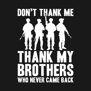 Thank my Brothers Who Never Came Back T-Shirt