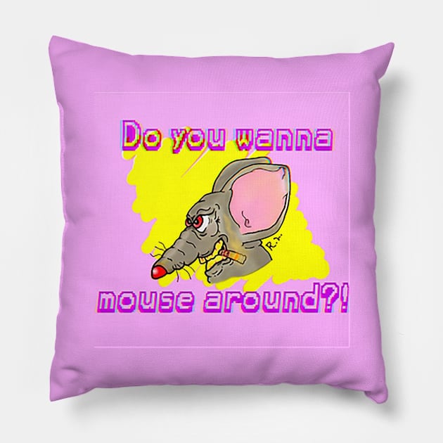 Do You Wanna Mouse Around?! Pillow by GodPunk