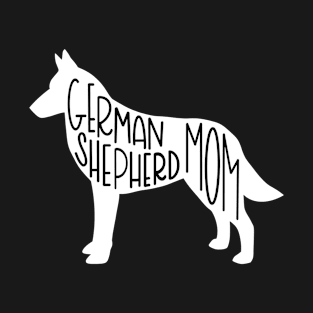 German Shepherd Dog Mom White T-Shirt