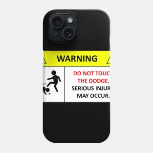 Do not touch my Dodge! Phone Case
