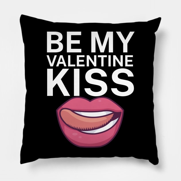 Be my valentine kiss Pillow by maxcode