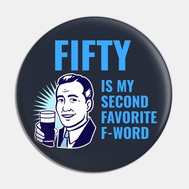 Fifty is my second favorite f-word Pin by WizardingWorld