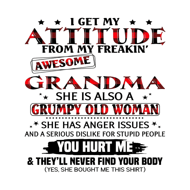 I Get My Attitude From My Freakin' Awesome Grandma Mother's Day by Los Draws