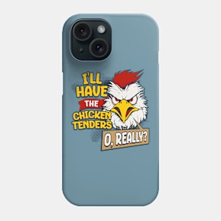 I'll just have the chicken tenders Phone Case