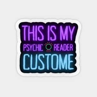 This Is My Psychic Reader Custome Magnet