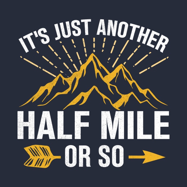 It's Just Another Half Mile Or So by TheDesignDepot