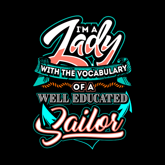 I'm a lady with the vocabulary of a well educated sailor by captainmood