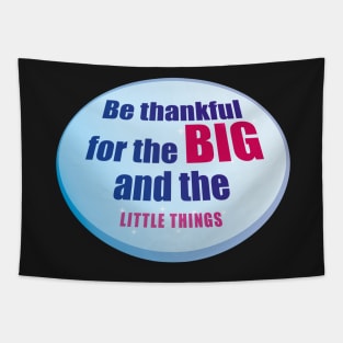 Be Thankful for the Big and the Little Things Tapestry