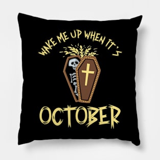 Wake Me Up When It´s October Pillow