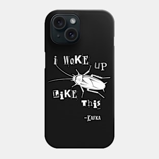 I Woke Up Like This Franz Kafka Vermin Transformation Literature Phone Case