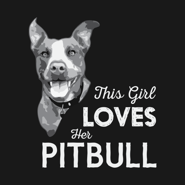 This Girl Loves Her Pitbull by astralprints