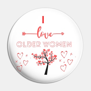 I Love Older Women Pin