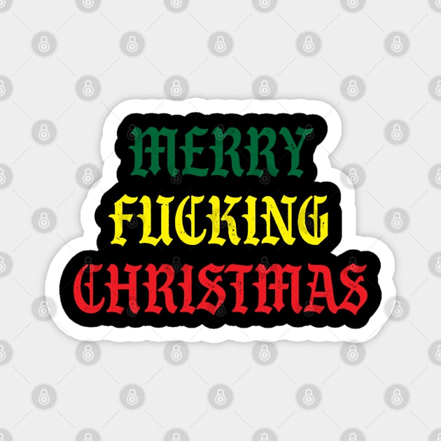 Merry Fucking Christmas Magnet by Rayrock76