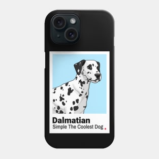 Dalmatian Simple The Coolest Dog / Dalmatian Design / Dog lover / Dalmatian Owner Phone Case