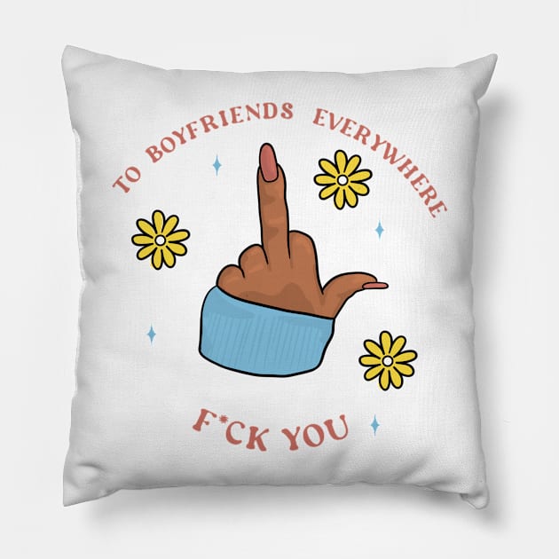 to boyfriends everywhere Pillow by mckhowdesign