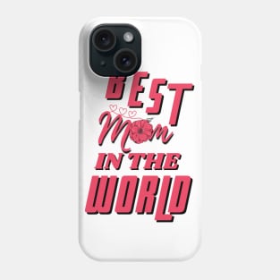 Best Mom in the World Phone Case