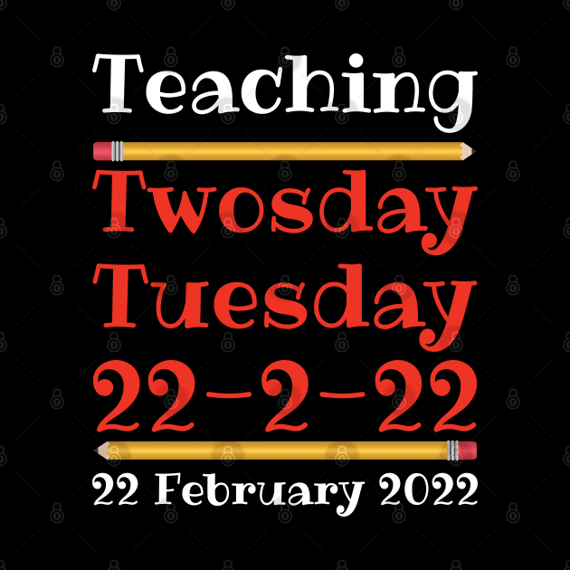 Teaching Twosday Tuesday February 22 2022 by DPattonPD