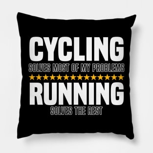 Cycling Solves Most Of My Problems Running Solves The Rest Pillow