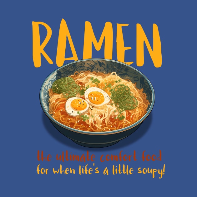 Ramen: the ultimate comfort food for when life's a little soupy! by Pine-Cone-Art