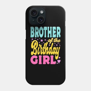 Brother Of The Birthday Girl Typography Phone Case