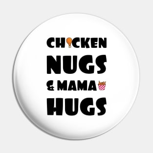 Chicken Nugs & Mama Hugs Pin