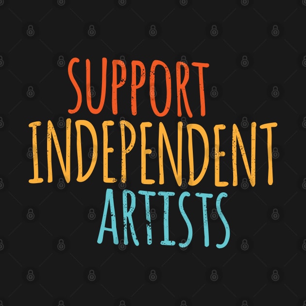 Support Independent Artists Colorful Typography by Commykaze