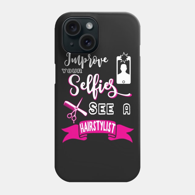 Improve your selfie, see a hairstylist Phone Case by papillon