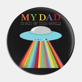 Fathers Day Out of this World Dad UFO Pin