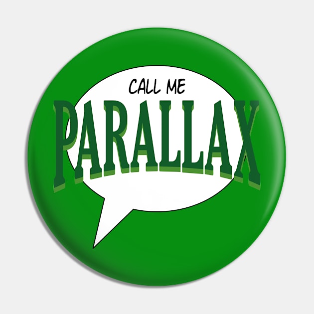 Call me Parallax quote bubble Pin by The Emerald Empire