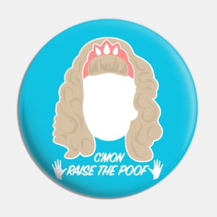 C'mon Raise the Poof Pin