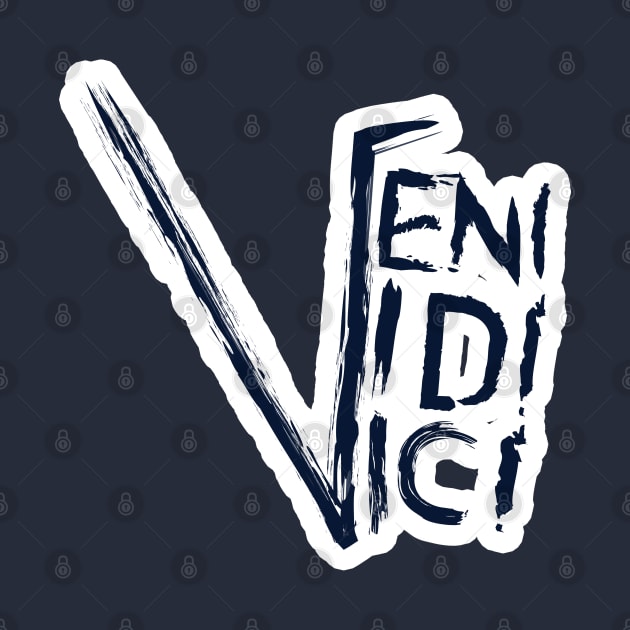 Veni Vidi Vici (I came, I saw, I conquered) by Merch House