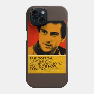 Robert De Niro Inspirational Quote Phone Case