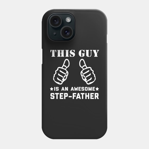 This guy is an awesome step father Phone Case by TEEPHILIC