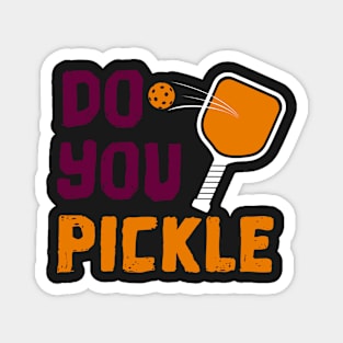 Copy of Do You Pickle? Pickleball T-Shirt Magnet