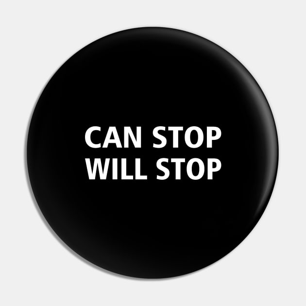 CAN STOP WILL STOP Pin by AMOS_STUDIO