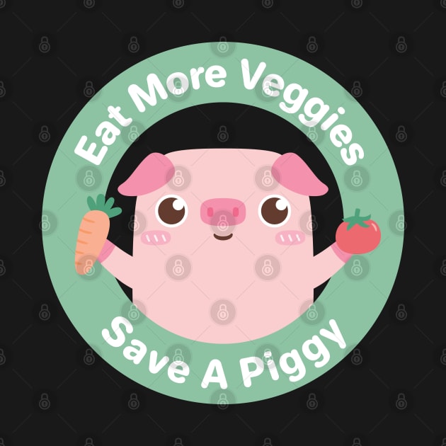 Eat More Veggies, Save A Piggy by rustydoodle