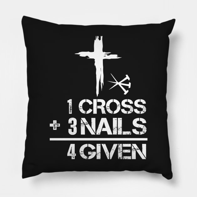 1 Cross 3 Nails 4 Given Pillow by TEEPHILIC